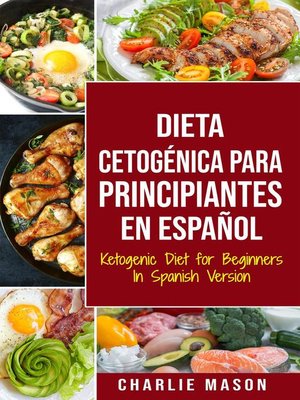 cover image of Dieta cetogénica para principiantes En Español/ Ketogenic Diet for Beginners In Spanish Version